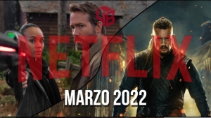 Estrenos de Netflix: Lo nuevo que llega en marzo de 2022
