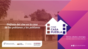 Secretaría de Cultura lleva el cine a “Casa Puebla”